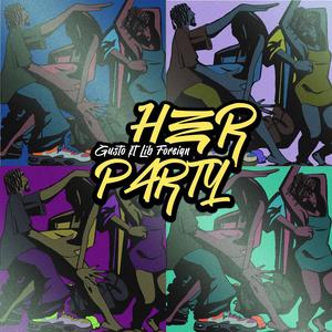 Her Party (feat. LibForeign) (Explicit)