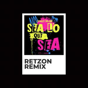 Sea Lo Que Sea (feat. Lyrical_Levite) (Retzon Remix)