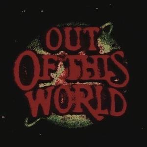 OUT OF THIS WORLD**++ (Explicit)