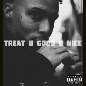 Treat U Good & Nice (Explicit)