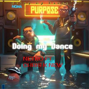 Doing my Dance (feat. Chris K New) (Explicit)