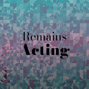 Remains Acting