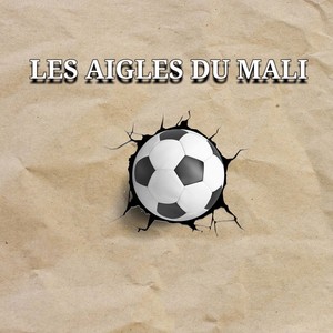 Les Aigles du Mali (Explicit)