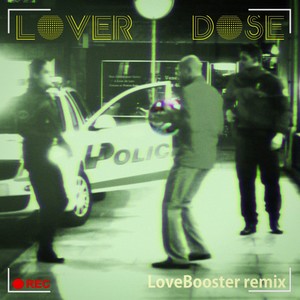 Lover Dose (LoveBooster Remix)