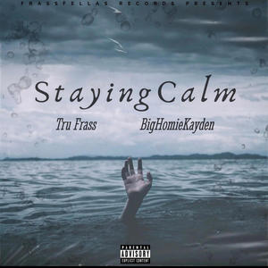 Staying Calm (Explicit)