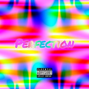 Perfection (Explicit)