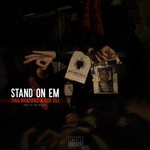 Stand On Em (feat. Lul Eli) (Explicit)