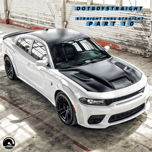 Straightthrustraight, Pt. 10 (Explicit)