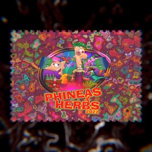 Phineas & Herbs 2022 (feat. Phineas & Herbs 2022) (Explicit)