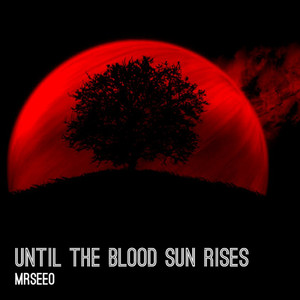 Until the Blood Sun Rises