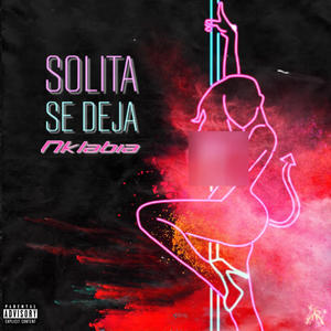 SOLITA SE DEJA (Explicit)