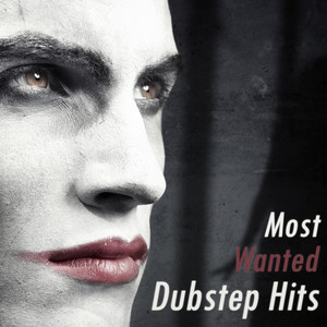 Most Wanted Dubstep Hits (Explicit)