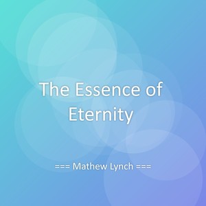 The Essence of Eternity