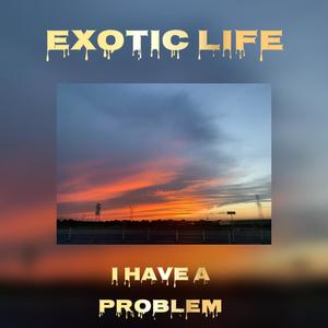 EXOTIC LIFE (Explicit)