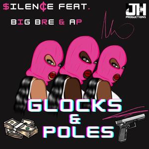 Glocks & POLES (feat. Big Bre & AP) [Explicit]