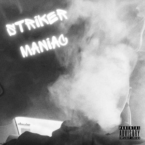 Striker Maniac (Explicit)