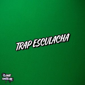 Trap Esculacha (Explicit)