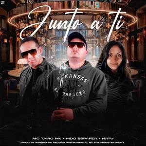 Junto a Ti(feat. Mc Tairo Mk & Natu)