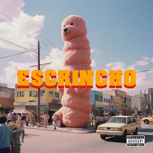 Escrincho (Explicit)