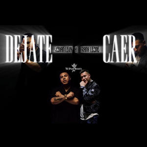 Déjate caer (feat. Frank Leone) [Explicit]