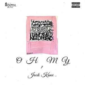 o h m y (feat. Jack Kane) (Explicit)