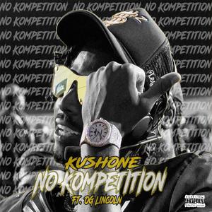 No Kompetition (feat. OG Lincoln) [Explicit]