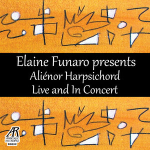 Elaine Funaro Presents Aliénor Harpsichord - Live and in Concert