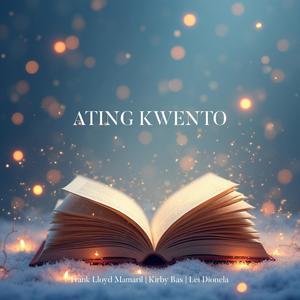 Ating Kwento (feat. Kirby Bas & Lei Dionela)
