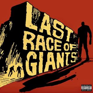 Last Race of Giants (Explicit)