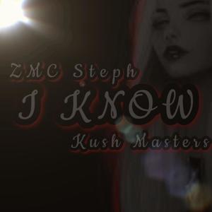 I KNOW (feat. Kush Masters) [Explicit]