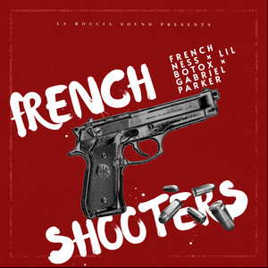 FRENCHSHOOTERS (with Lil Botox & Gabriel Parker) (Explicit)