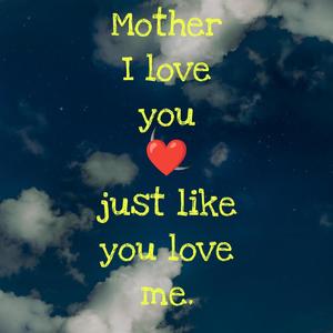 Mother I love you (Explicit)