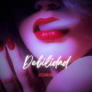 Debilidad (Explicit)