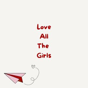 Love All The Girls