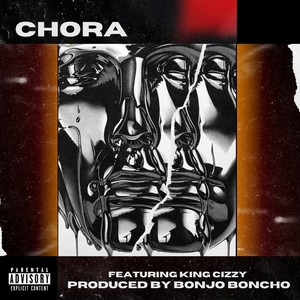 Chora (feat. King Cizzy) [Explicit]