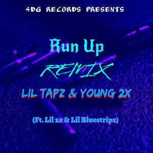 Run Up (feat. Young 2x, Lil 2x & Lil Bluestripz) [Remix] [Explicit]