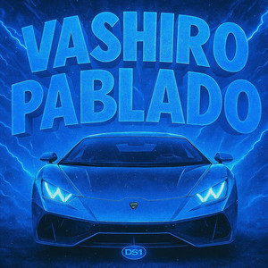 VASHIRO PABLADO (SPED UP) (Explicit)