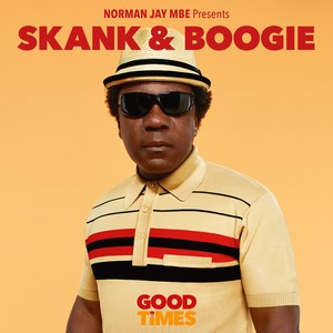 Norman Jay MBE Presents Good Times - Skank & Boogie