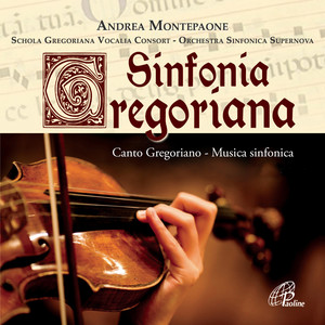 Sinfonia gregoriana (Il canto gregoriano con il fascino della musica sinfonica)