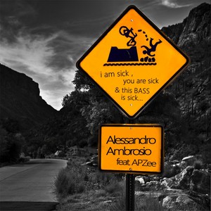 I Am Sick, You Are Sick & This Bass Is Sick (Original Mix)