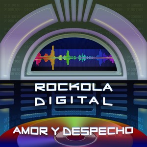 Rockola Digital Amor y Despecho