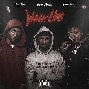 Walk Ups(feat. Bizzy Banks & Leeky G Bando) (Explicit)