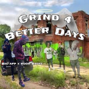 Grind 4 Better Days (feat. Pooh Rackz) [Explicit]