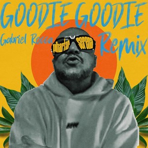 Goodie Goodie (Gabriel Rocca Remix)