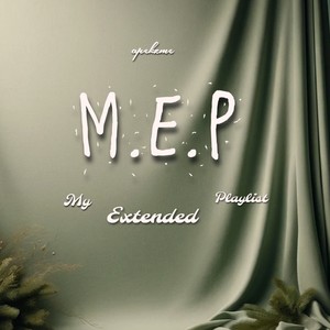 M.E.P My Extended Playlist