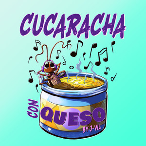 Cucaracha Con Queso