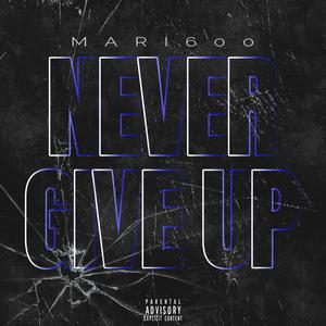 Never Give Up (Explicit)