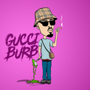 Gucci & Burb (Explicit)