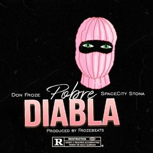 Pobre Diabla (feat. SpaceCity Stona) [Explicit]