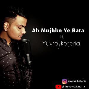 Ab Mujhko Ye Bata